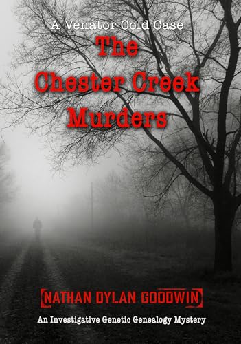 Read The Chester Creek Murders (Venator Cold Case Series Book 1), written by Nathan Dylan Goodwin