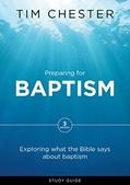 Read Preparing for Baptism, written by Tim Chester