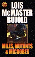 Read Miles, Mutants and Microbes (Vorkosigan Saga), written by Lois McMaster Bujold