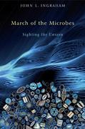 Read March of the Microbes: Sighting the Unseen, written by John L. Ingraham