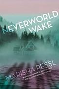 Read Neverworld Wake, written by Marisha Pessl