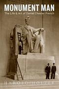 Read Monument Man: The Life and Art of Daniel Chester French, written by Harold Holzer