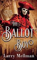 Read The Ballot Boy, written by Larry Mellman