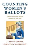 Read Counting Women's Ballots: Female Voters from Suffrage through the New Deal (Cambridge Studies in Gender and Politics), written by J. Kevin Corder; Christina Wolbrecht