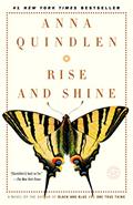 Read Rise and Shine: A Novel, written by Anna Quindlen
