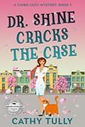 Read Dr. Shine Cracks the Case (A ChiroCozy Mystery Book 1), written by Cathy Tully