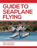 Read Guide to Seaplane Flying, written by Bradley J Fenster; Amy L Fenster