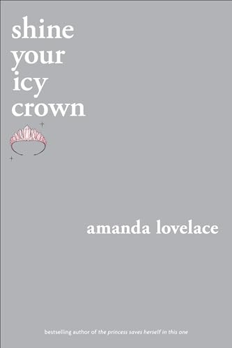 Read shine your icy crown (You Are Your Own Fairy Tale), written by Amanda Lovelace
