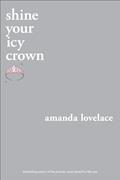 Read shine your icy crown (You Are Your Own Fairy Tale), written by Amanda Lovelace