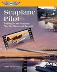Read Seaplane Pilot: Training for the Seaplane Pilot Certificate and Beyond (Focus Series), written by Dale De Remer Ph.D.