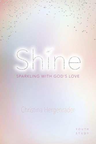 Read Shine: Sparkling With God's Love, written by Christina Hergenrader