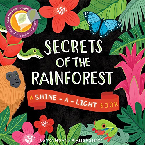 Read Secrets of the Rain Forest (Shine-A-Light), written by Carron Brown Read Secrets of the Rain Forest (Shine-A-Light), written by Carron Brown