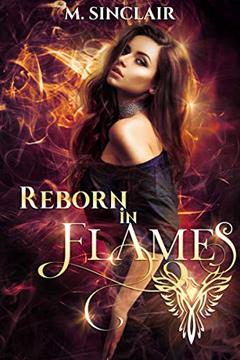 Reborn In Flames, written by M. Sinclair