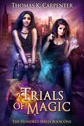 Read Trials of Magic (The Hundred Halls Book 1), written by Thomas K. Carpenter