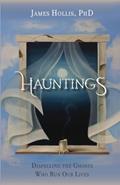 Read Hauntings: Dispelling the Ghosts Who Run Our Lives, written by James Hollis Read Hauntings: Dispelling the Ghosts Who Run Our Lives, written by James Hollis