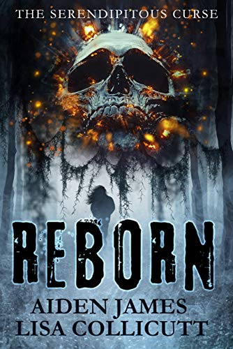 Read Reborn: A Southern Paranormal Gothic Novel (The Serendipitous Curse Book 1), written by Aiden James; Lisa Collicutt