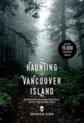 Read The Haunting of Vancouver Island: Supernatural Encounters with the Other Side, written by Shanon Sinn Read The Haunting of Vancouver Island: Supernatural Encounters with the Other Side, written by Shanon Sinn