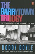 Read The Barrytown Trilogy: The Commitments; The Snapper; The Van, written by Roddy Doyle