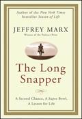 Read The Long Snapper: A Second Chance, a Super Bowl, a Lesson for Life, written by Jeffrey Marx