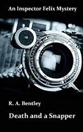 Read Death and a Snapper (The Inspector Felix Mysteries Book 6), written by R. A. Bentley