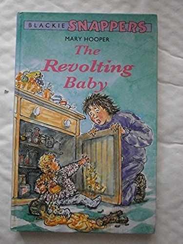 Read The Revolting Baby (Blackie Snappers), written by Mary Hooper Read The Revolting Baby (Blackie Snappers), written by Mary Hooper