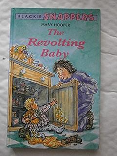 The Revolting Baby (Blackie Snappers), written by Mary Hooper