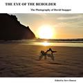 Read The Eye Of The Beholder: The Photography of David Snapper, written by Ed. Steve Hansen