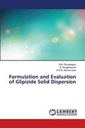 Read Formulation and Evaluation of Glipizide Solid Dispersion, written by M.R. Shivalingam; G. Durgabhavani; K.S.G. Arulkumaran