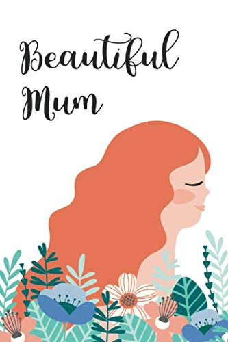 Read Beautiful Mum: Journal Notebook for Mom ~ Novelty Gift Diary for Mother's Day, Blank Lined Travel Journal to Write In Ideas 6" x 9", written by KSG KOSAGO