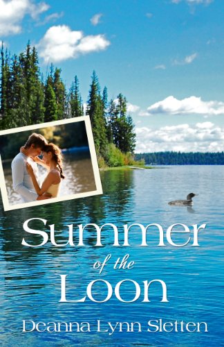 Read Summer of the Loon, written by Deanna Lynn Sletten Read Summer of the Loon, written by Deanna Lynn Sletten
