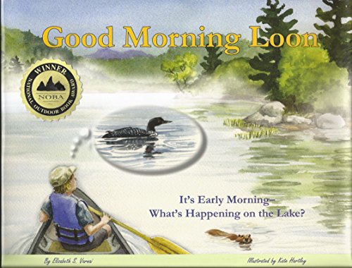 Read Good Morning Loon: It's Early Morning- What's Happening on the Lake?, written by Elizabeth S. Varnai Read Good Morning Loon: It's Early Morning- What's Happening on the Lake?, written by Elizabeth S. Varnai