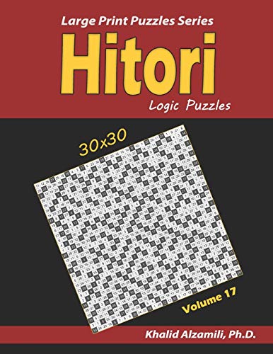 Read Hitori Logic Puzzles: (30x30) :: Keep Your Brain Young (Large Print Puzzles Series), written by Dr. Khalid Alzamili Read Hitori Logic Puzzles: (30x30) :: Keep Your Brain Young (Large Print Puzzles Series), written by Dr. Khalid Alzamili