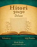 Read Hitori 30x30 Deluxe - Volume 4 - 255 Logic Puzzles, written by Nick Snels