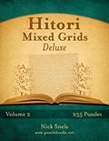 Read Hitori Mixed Grids Deluxe - Volume 2 - 255 Logic Puzzles, written by Nick Snels