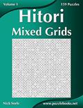 Read Hitori Mixed Grids - Volume 1 - 159 Puzzles, written by Nick Snels
