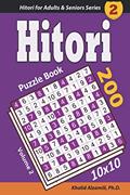 Read Hitori Puzzle Book: 200 Puzzles (10x10) : Keep Your Brain Young (Hitori for Adults & Seniors Series), written by Dr. Khalid Alzamili