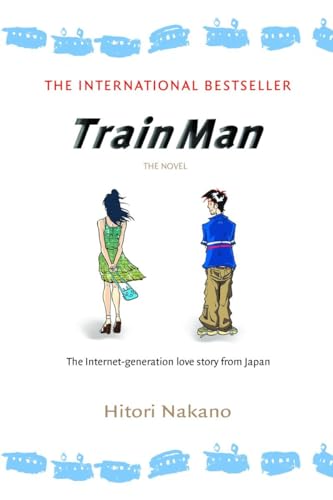 Read Train Man: The Novel (Del Rey Books (Paperback)), written by Hitori Nakano