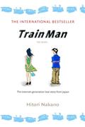 Read Train Man: The Novel (Del Rey Books (Paperback)), written by Hitori Nakano