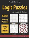 Read Logic Puzzles for Adults & Seniors: 400 Easy to Hard Variety Puzzles (Sudoku X, Calcudoku, Numbrix & Hitori) (Four in One Series), written by Dr. Khalid Alzamili