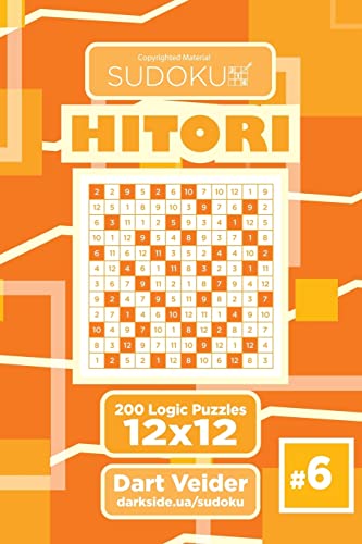 Read Sudoku Hitori - 200 Logic Puzzles 12x12 (Volume 6), written by Dart Veider Read Sudoku Hitori - 200 Logic Puzzles 12x12 (Volume 6), written by Dart Veider