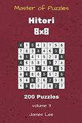 Read Master of Puzzles Hitori - 200 Puzzles 8x8 vol. 3, written by James Lee