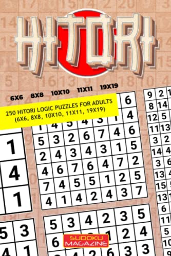 Read Hitori: 250 Hitori Logic puzzles for adults (6x6, 8x8, 10x10, 11x11, 19x19), written by Sudoku Magazine