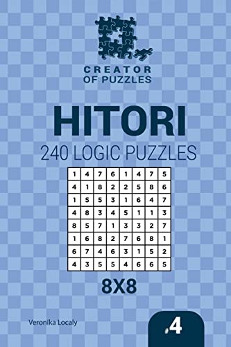 Read Creator of puzzles - Hitori 240 Logic Puzzles 8x8 (Volume 4), written by Veronika Localy; Mykola Krylov Read Creator of puzzles - Hitori 240 Logic Puzzles 8x8 (Volume 4), written by Veronika Localy; Mykola Krylov