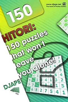 Hitori: 150 puzzles that won't leave you alone!, written by Dj Ape