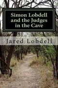 Read Simon Lobdell and the Judges in the Cave: Hiding Goffe and Whalley May 15 1661: What Went Before and What Came After, written by Jared Lobdell