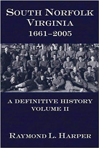 Read South Norfolk, Virginia, 1661-2005: A Definitive History, Volume II, written by Raymond L. Harper Read South Norfolk, Virginia, 1661-2005: A Definitive History, Volume II, written by Raymond L. Harper