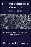 Read South Norfolk, Virginia, 1661-2005: A Definitive History, Volume II, written by Raymond L. Harper