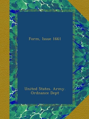 Read Form, Issue 1661, written by . United States. Army. Ordnance Dept Read Form, Issue 1661, written by . United States. Army. Ordnance Dept