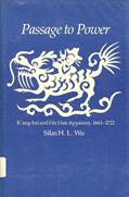 Read Passage to Power: K'ang-hsi and His Heir Apparent, 1661-1722, written by Silas H. L. Wu