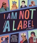 Read I Am Not a Label: 34 disabled artists, thinkers, athletes and activists from past and present, written by Cerrie Burnell Read I Am Not a Label: 34 disabled artists, thinkers, athletes and activists from past and present, written by Cerrie Burnell